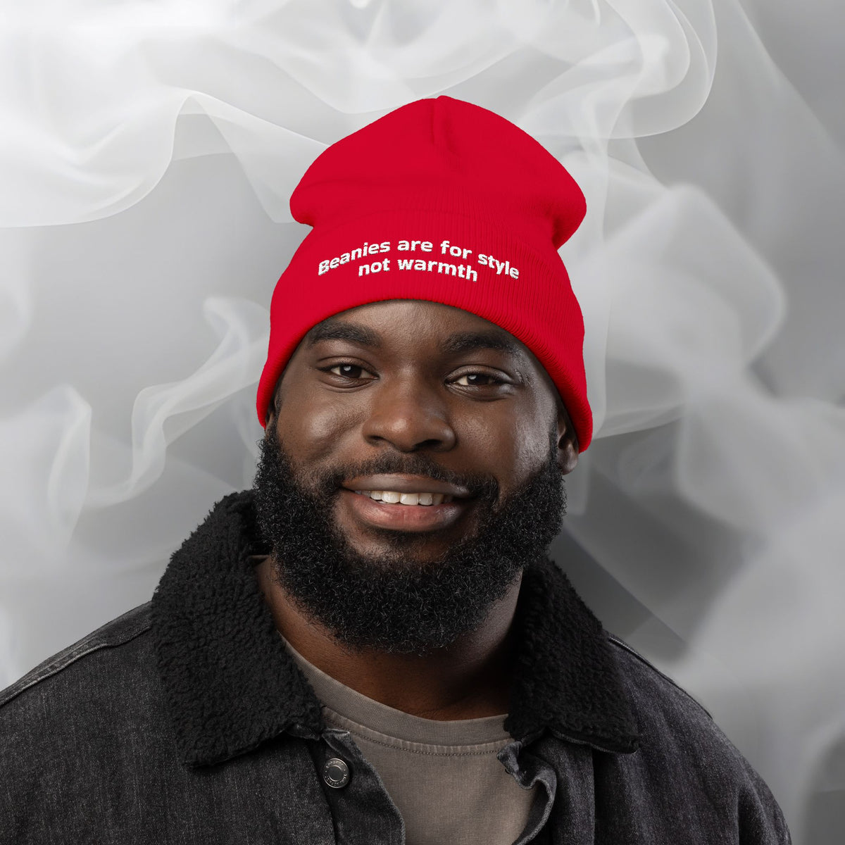 Embroidered Beanie — "Beanies are for style not warmth"