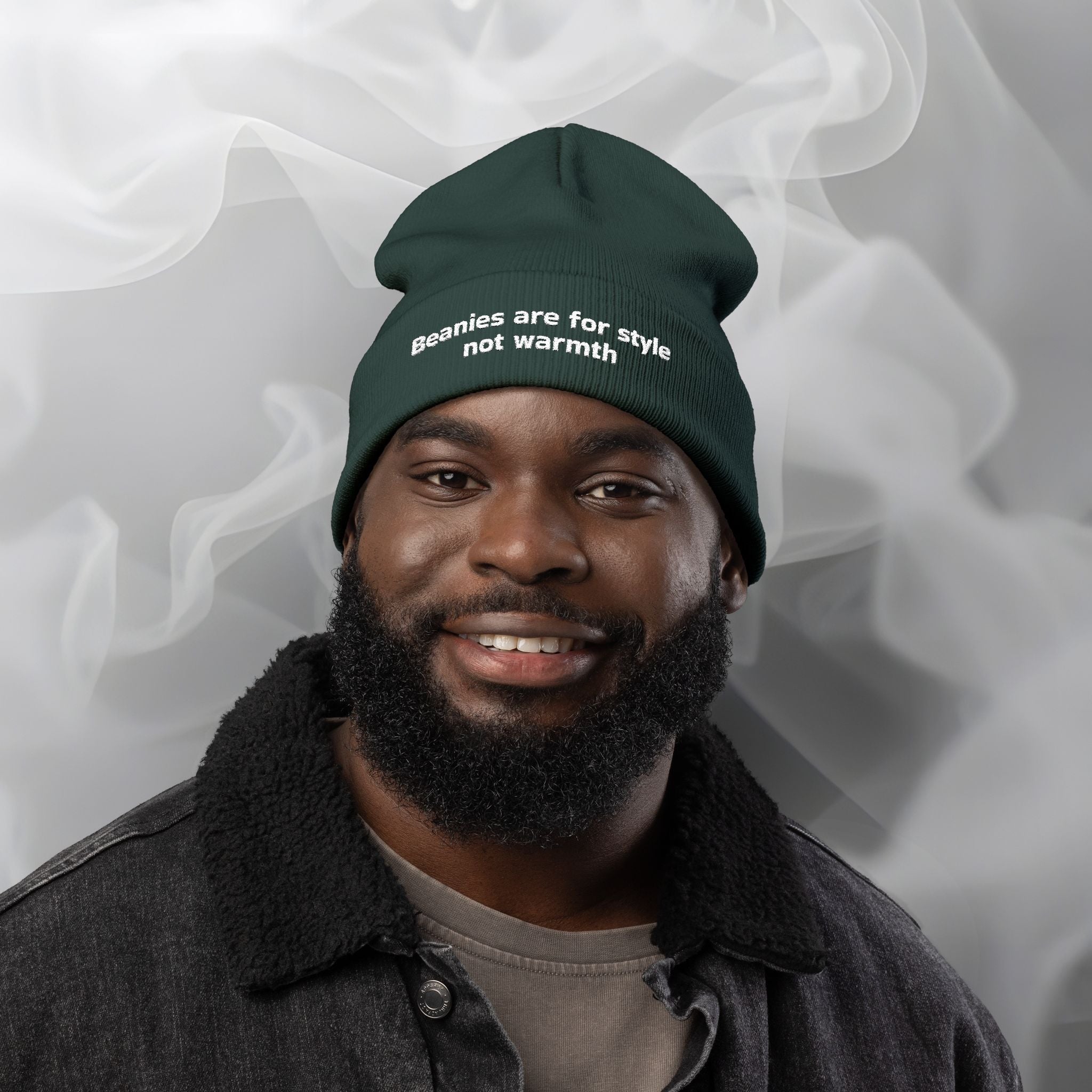 Embroidered Beanie — "Beanies are for style not warmth"