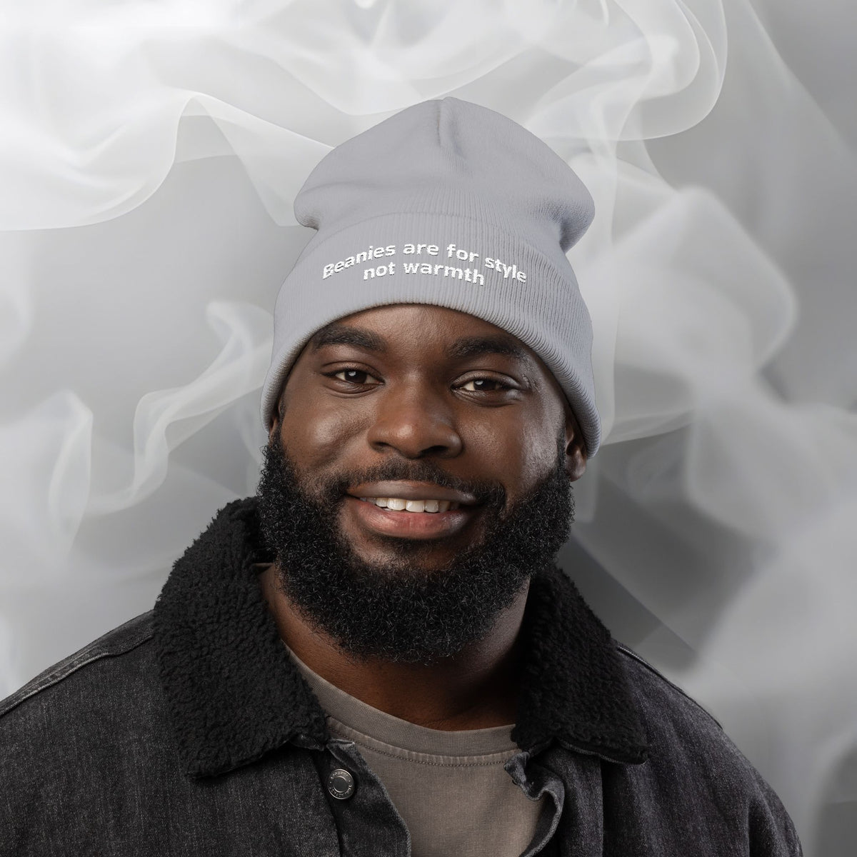 Embroidered Beanie — "Beanies are for style not warmth"