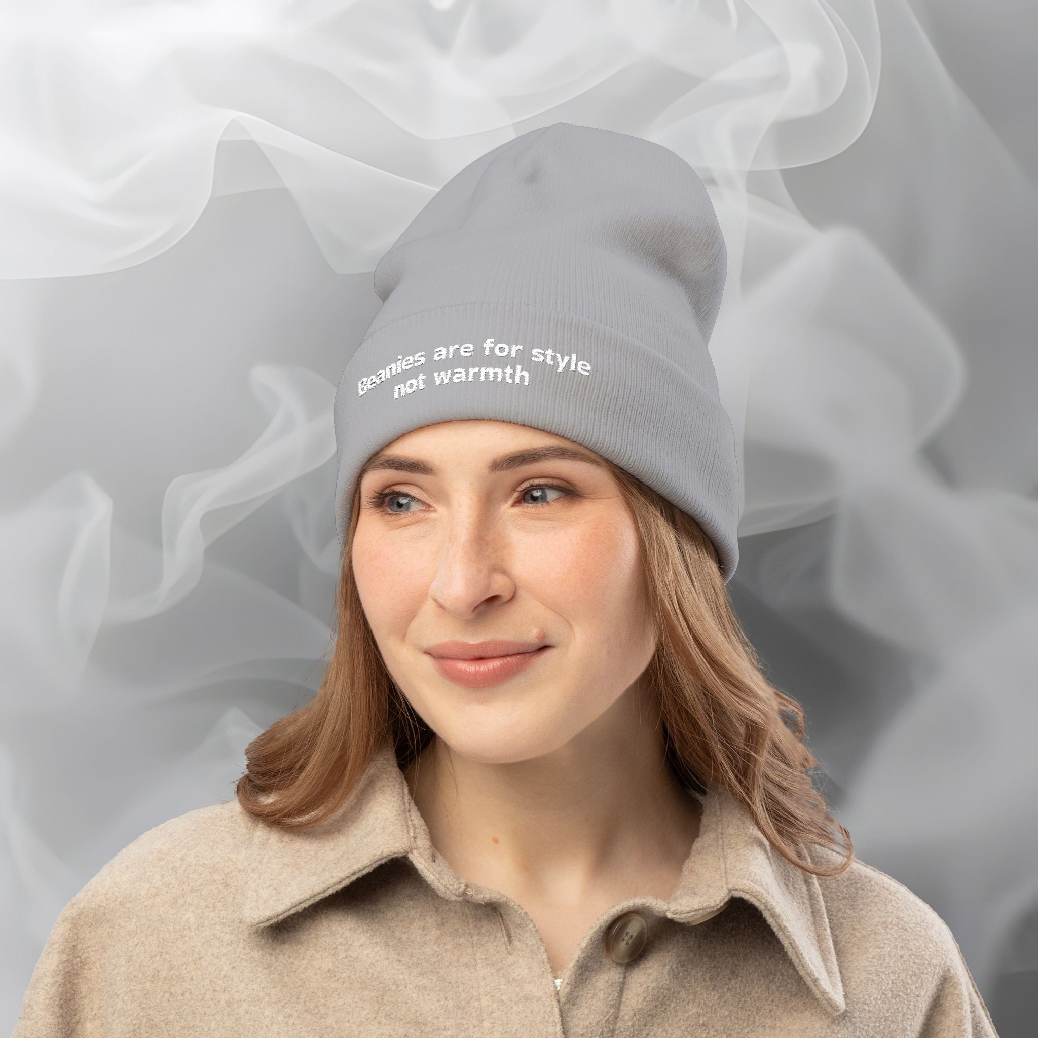 Embroidered Beanie — "Beanies are for style not warmth"