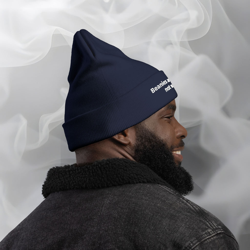 Embroidered Beanie — "Beanies are for style not warmth"
