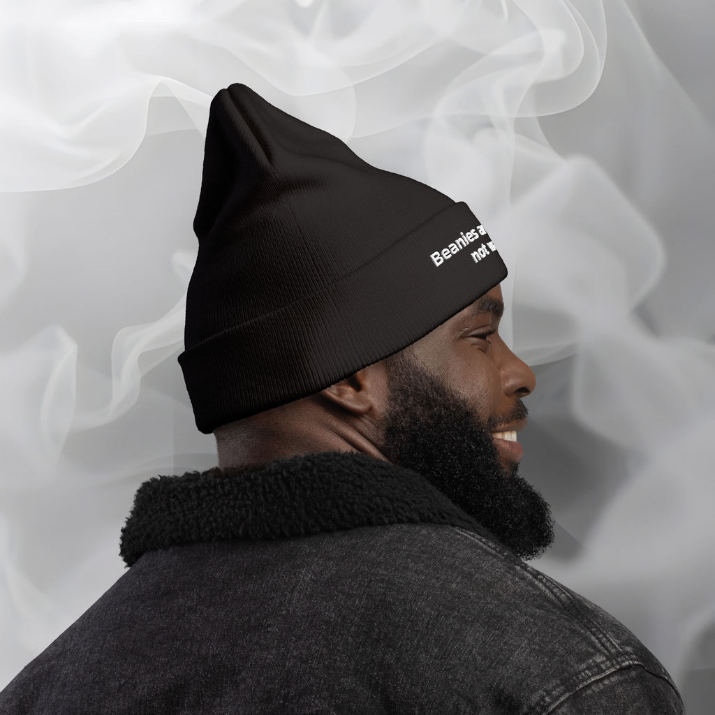 Embroidered Beanie — "Beanies are for style not warmth"